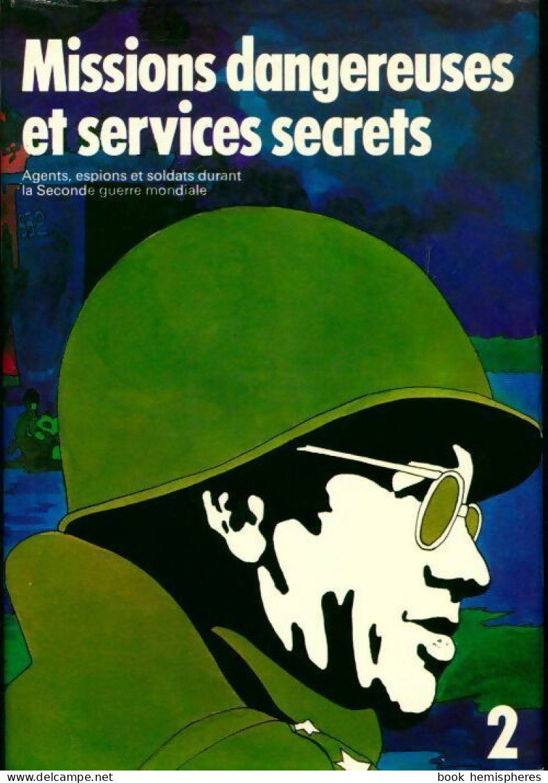 Missions Dangereuses Et Services Secrets Tome II (1974) De Collectif - War 1939-45