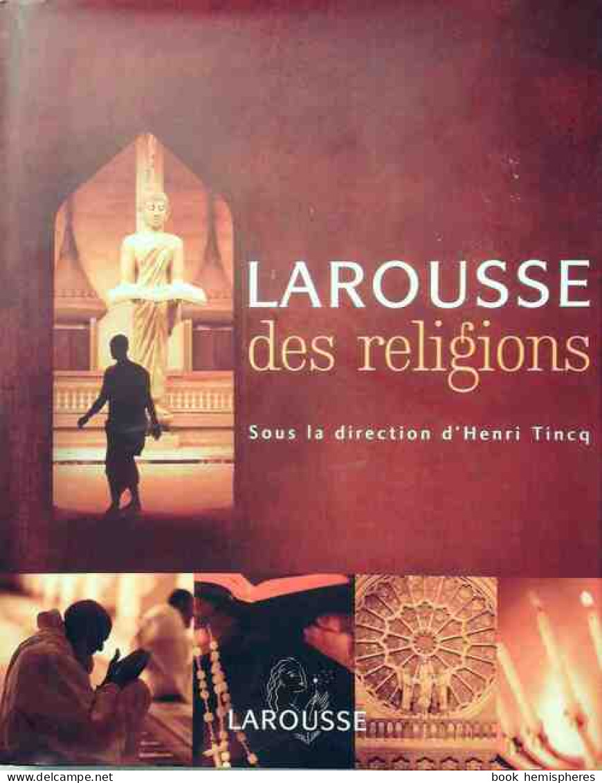 Larousse Des Religions (2005) De Henri Tincq - Religion