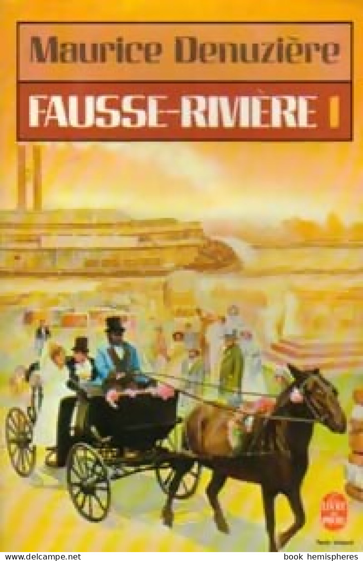 Fausse-rivière Tome I (1985) De Maurice Denuzière - Romantik