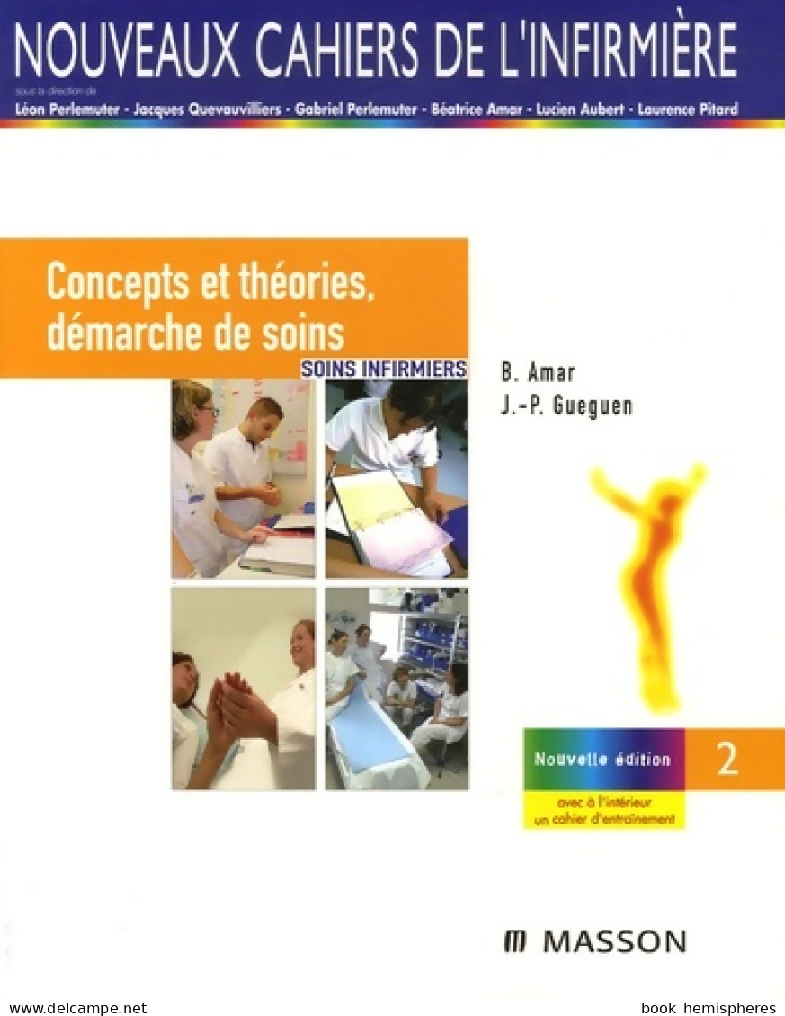 Soins Infirmiers : Tome I Concepts Et Théories Démarche De Soins (2007) De Béatrice Amar - Sciences