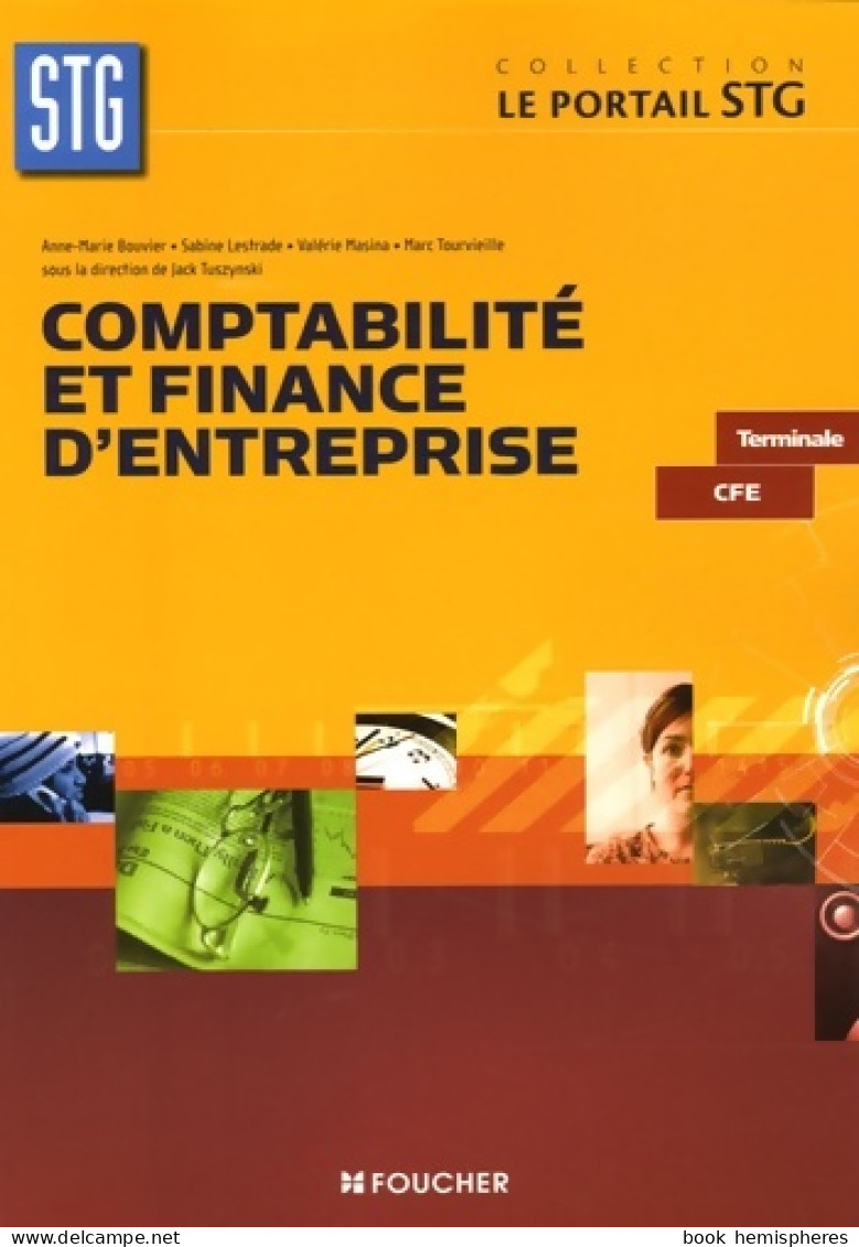Comptabilité Et Finance D'entreprise Terminale CFE (2006) De Anne-Marie Bouvier - 12-18 Jahre
