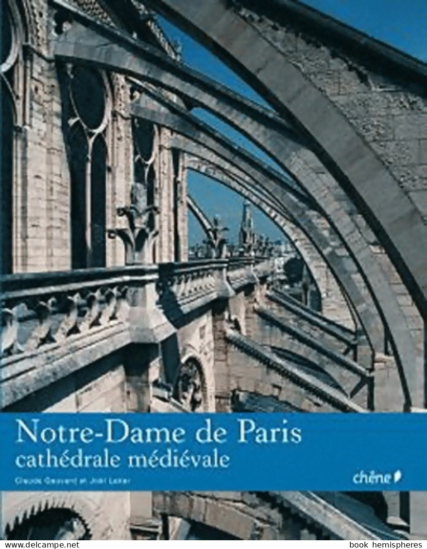 Notre Dame De Paris (2010) De Claude Gauvard - Art