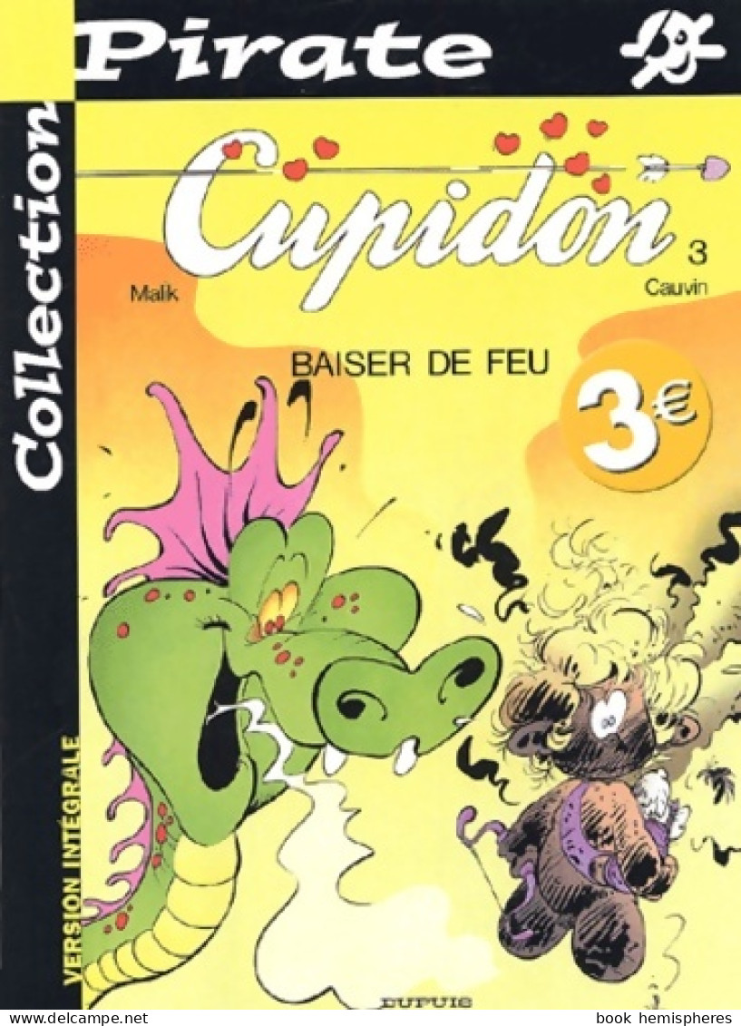 BD Pirate : Cupidon Tome III : Baiser De Feu (2004) De Raoul Cauvin - Altri & Non Classificati