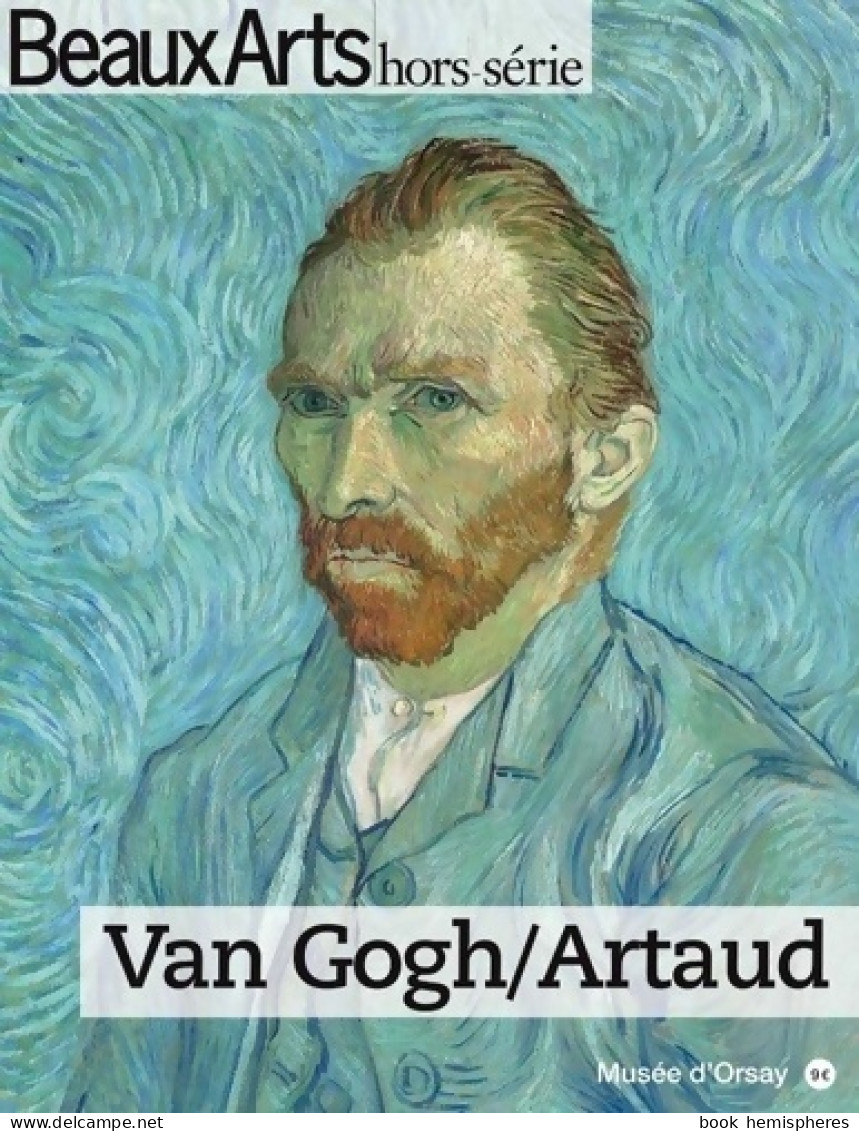 VAN Gogh / ARTAUD AU Musée D ORSAY (2014) De Collectif - Kunst