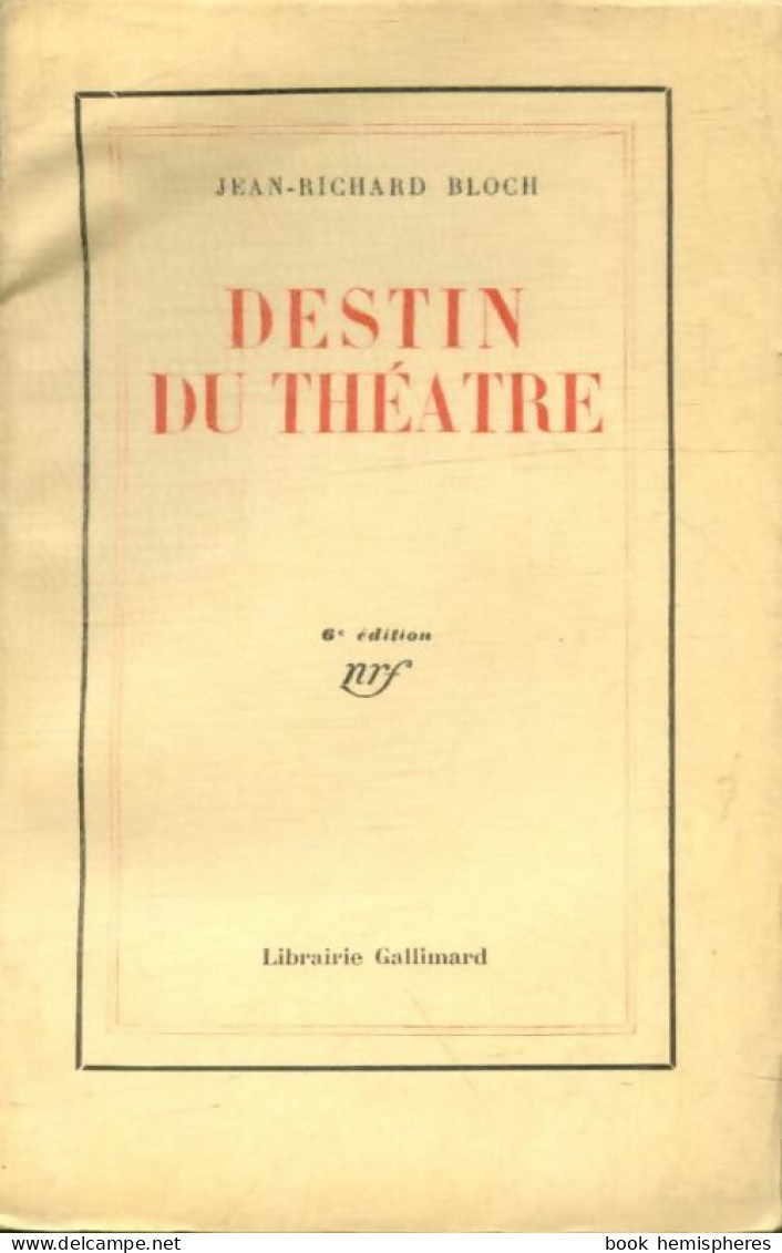 Destin Du Théâtre (1930) De Jean-Richard Bloch - Sonstige & Ohne Zuordnung
