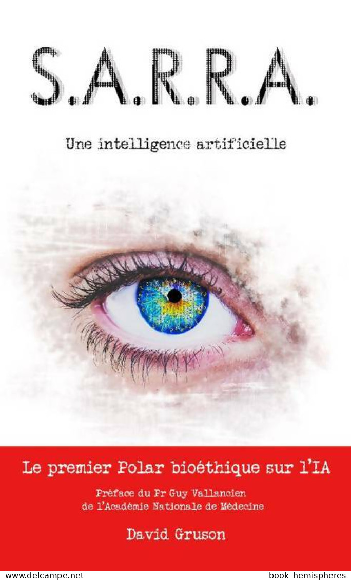 S. A. R. R. A. : Partie 1 Une Intelligence Artificielle (2019) De David Gruson - Andere & Zonder Classificatie