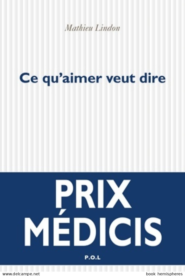 Ce Qu'aimer Veut Dire (2011) De Mathieu Lindon - Psychologie/Philosophie