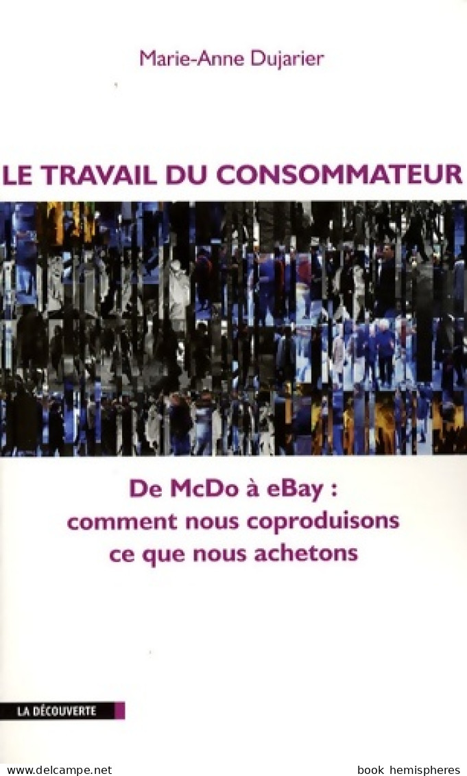 TRAVAIL DU CONSOMMATEUR (2008) De Marie-Anne Dujarier - Wissenschaft