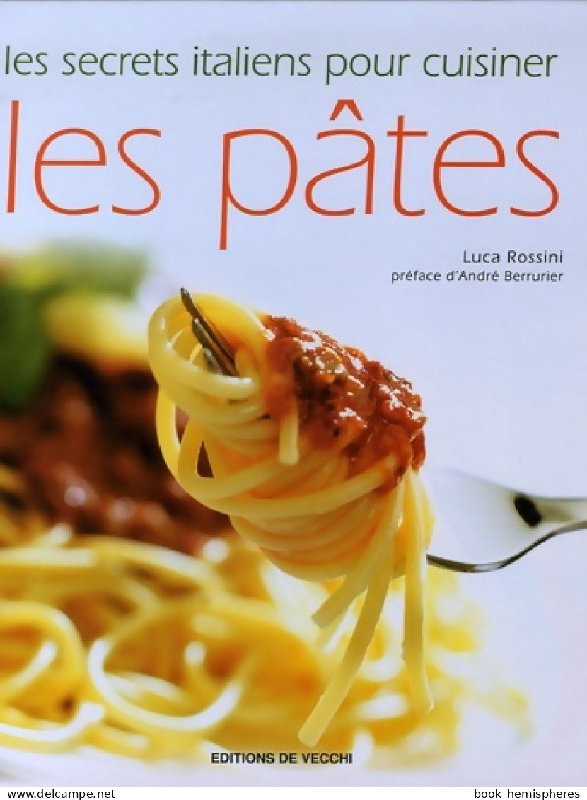Les Secrets Italiens Pour Cuisiner Les Pâtes (2006) De Luca Rossini - Gastronomie