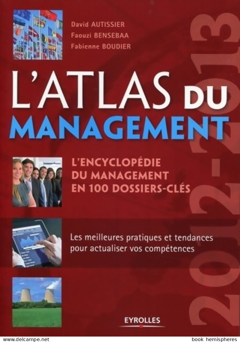 L'Atlas Du Management 2012-2013 : L'encyclopédie Du Management En 100 Dossiers-clés. Les Meilleures Pra - Economía