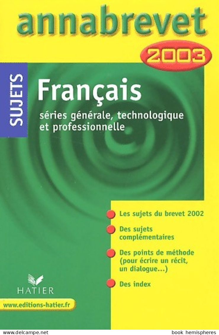 Annales Du Brevet Des Collèges Séries Générales, Technologique Et Professionnelle 2003 : Français (2002) De - 12-18 Años