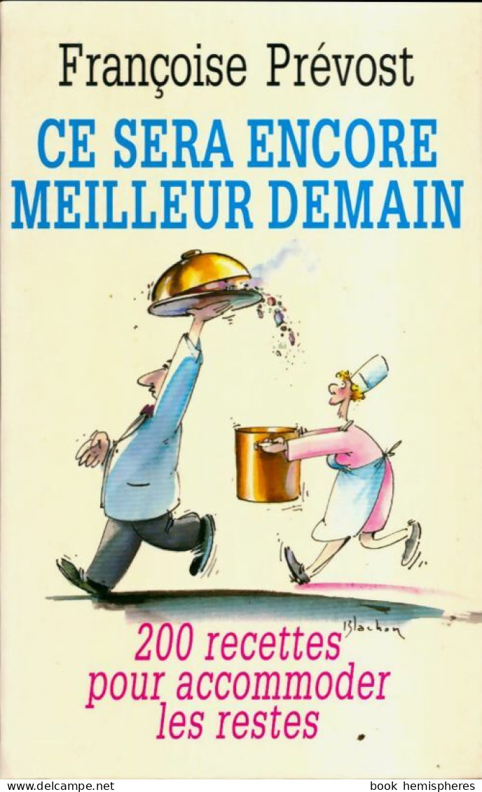 Ce Sera Encore Meilleur Demain (1993) De Françoise Prévost - Gastronomie