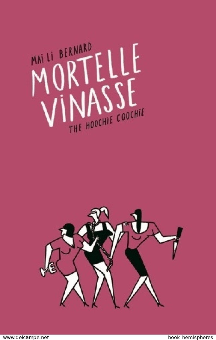 Mortelle Vinasse (2015) De Mai Li Bernard - Autres & Non Classés