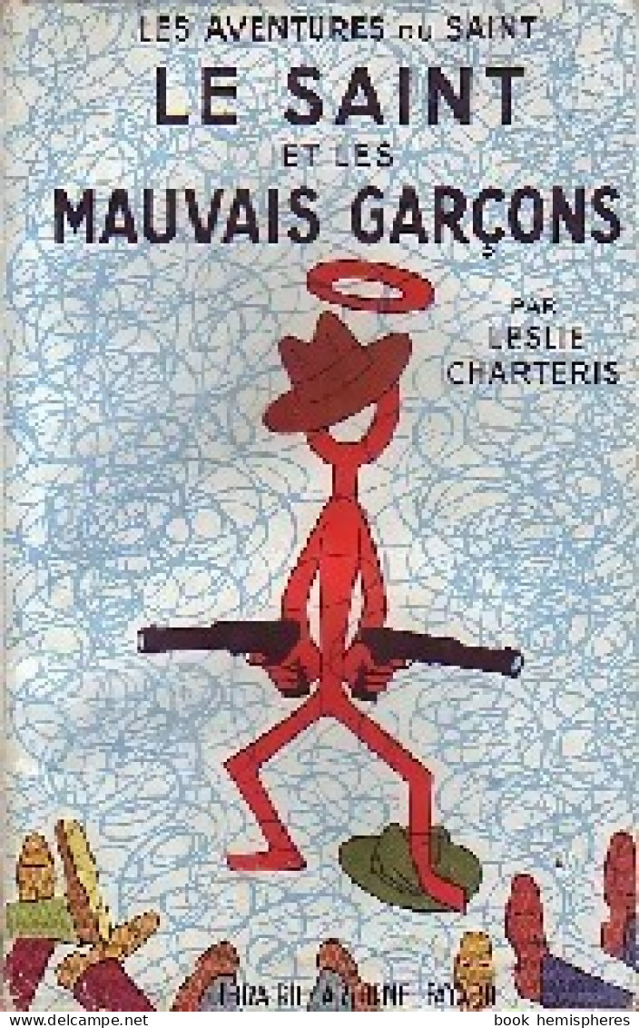 Le Saint Et Les Mauvais Garçons (1939) De Leslie Charteris - Antiguos (Antes De 1960)
