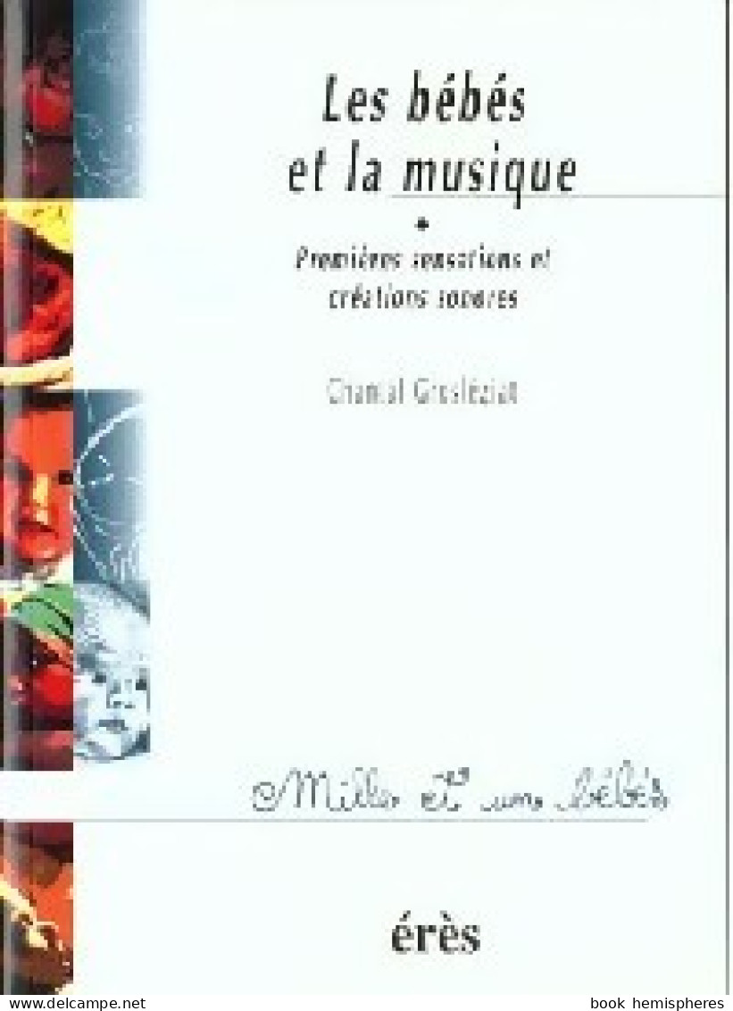 Les Bébés Et La Musique (1998) De Chantal Grosléziat - Psychology/Philosophy