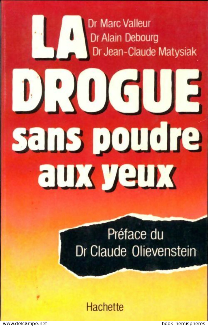 La Drogue Sans Poudre Aux Yeux (1985) De Marc Valleur - Gesundheit