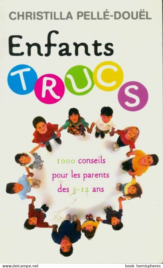 Enfants Trucs : 1000 Astuces Pour Les Parents Des 3-12 Ans (2004) De Christilla Pellé-Douël - Santé