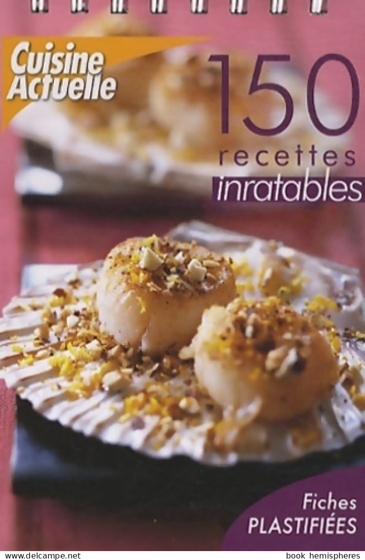 150 Recettes Inratables (2010) De Collectif - Gastronomía