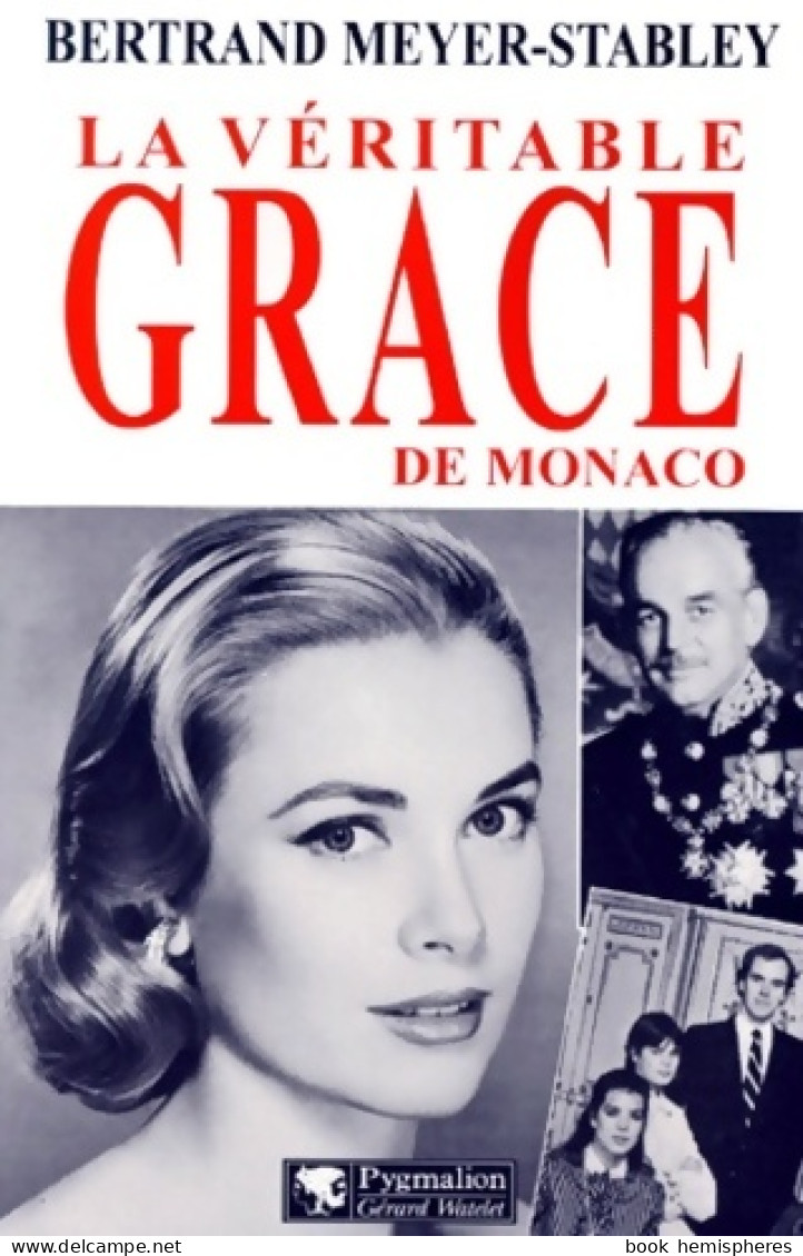 La Véritable Grace De Monaco (1999) De Bertrand Meyer-Stabley - Biografía