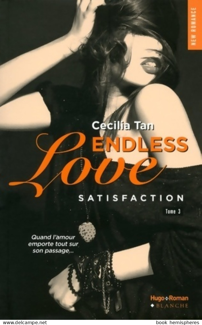 Endless Love Tome III Satisfaction : Satisfaction (2015) De Cecilia Tan - Romantique