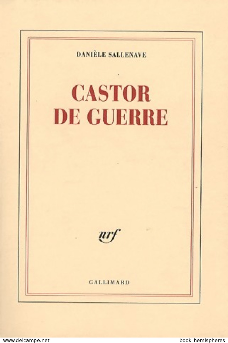 Castor De Guerre (2008) De Sallenave Danièle - Biografía