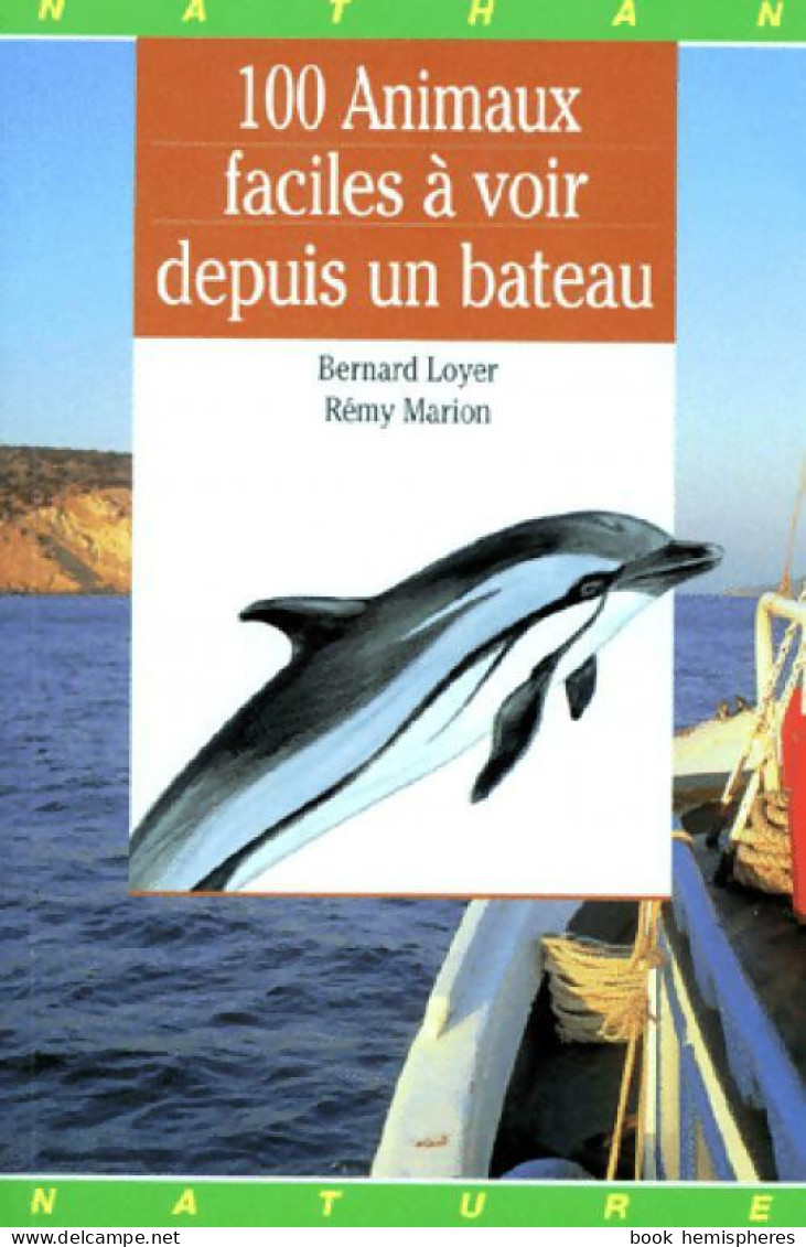 100 Animaux Faciles à Voir Depuis Un Bateau (1996) De Bernard Loyer - Nature