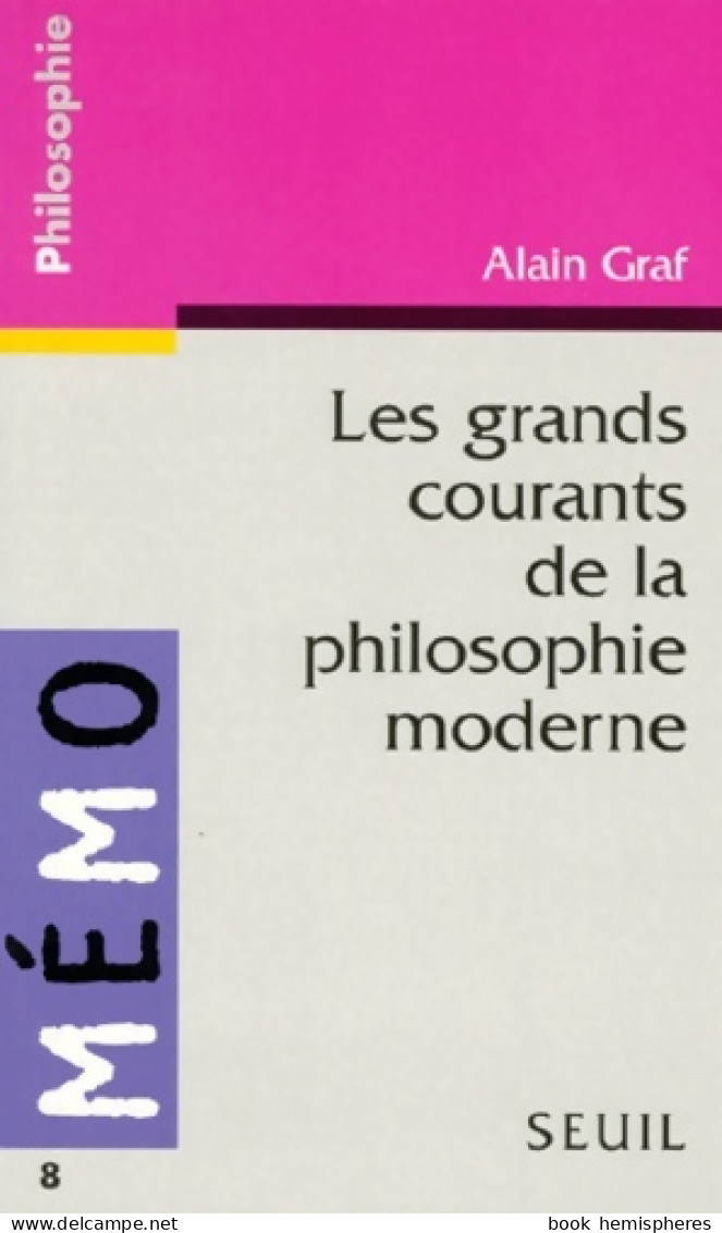 Les Grands Courants De La Philosophie Moderne (1996) De Alain Graf - Psychologie/Philosophie