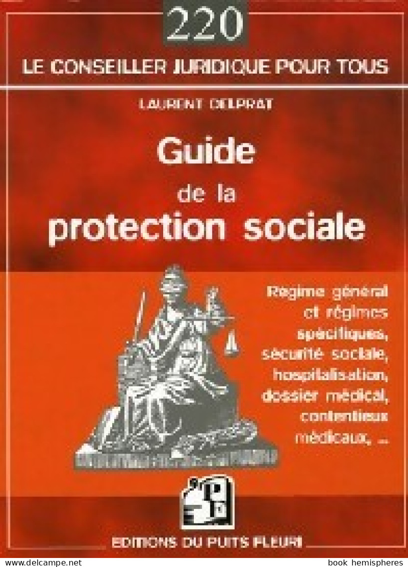 Guide Pratique De La Protection Sociale (2006) De Laurent Delprat - Droit