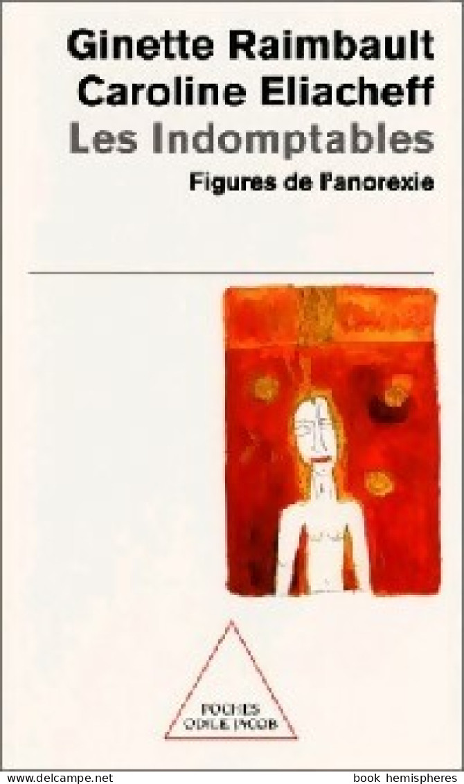 Les Indomptables. Figures De L'anorexie (2001) De Ginette Raimbault - Psychology/Philosophy