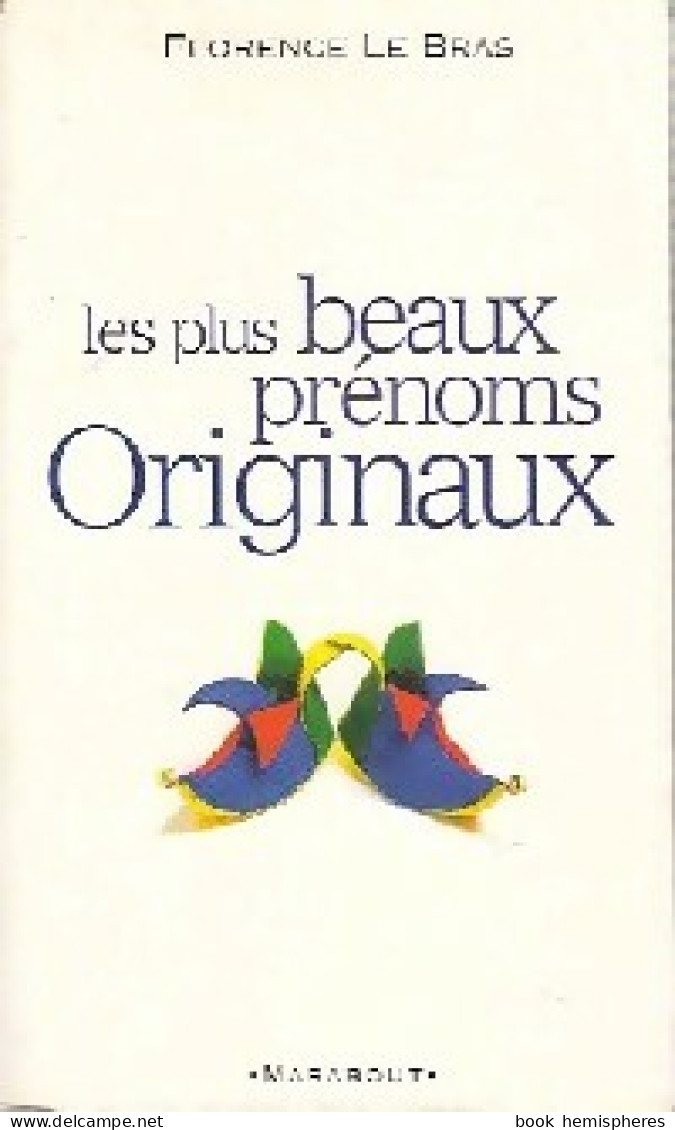 Les Plus Beaux Prénoms Originaux (2000) De Florence Le Bras - Voyages