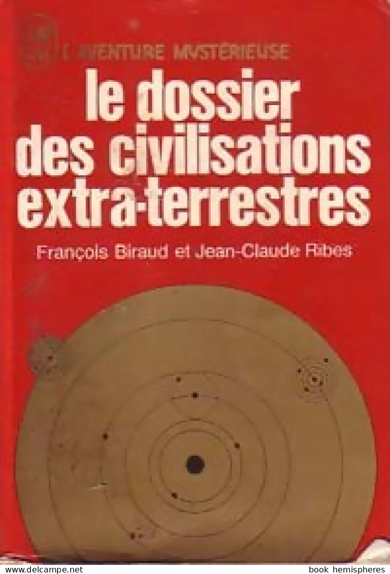 Le Dossier Des Civilisations Extra-terrestres (1972) De François Biraud - Esotérisme