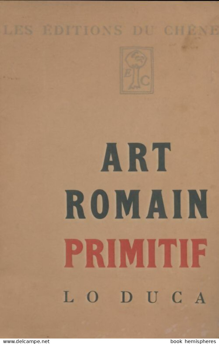 Art Romain Primitif (1944) De Lo Duca - Art