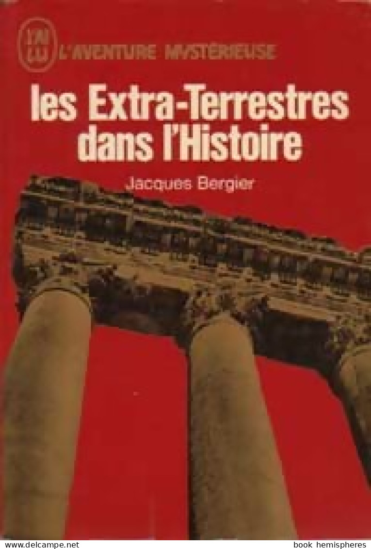 Les Extra-terrestres Dans L'histoire (1974) De Jacques Bergier - Esoterismo