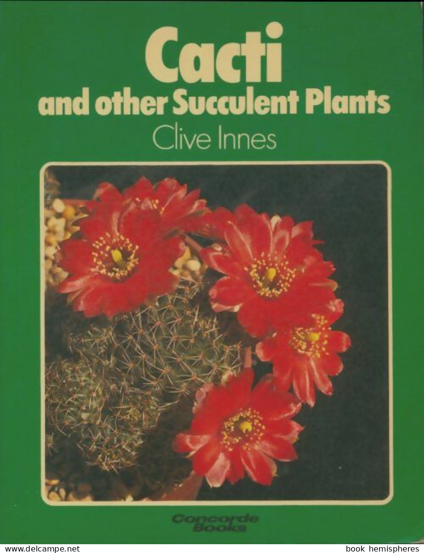 Cacti And Other Succulent Plants (1979) De Clive Innes - Giardinaggio