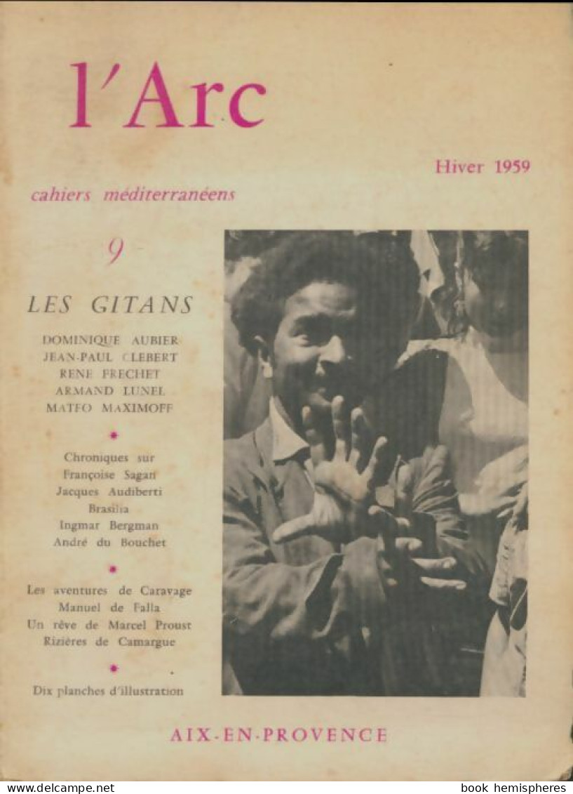 L'arc : Cahiers Méditérranéens N°9 : Les Gitans (1959) De Collectif - Ohne Zuordnung