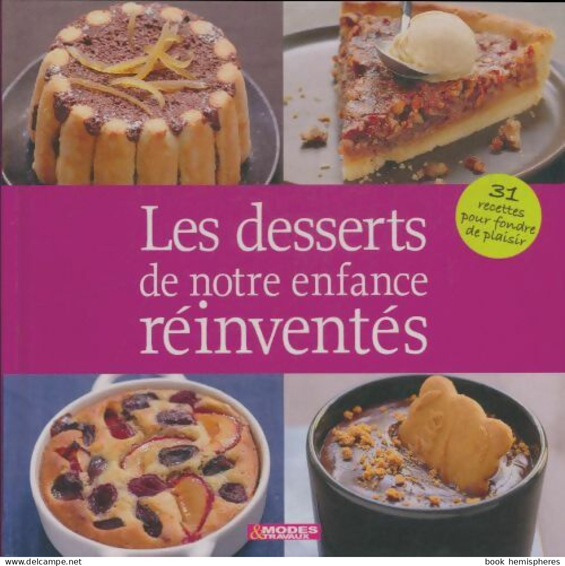 Les Desserts De Notre Enfance Réinventés (2009) De Collectif - Gastronomia