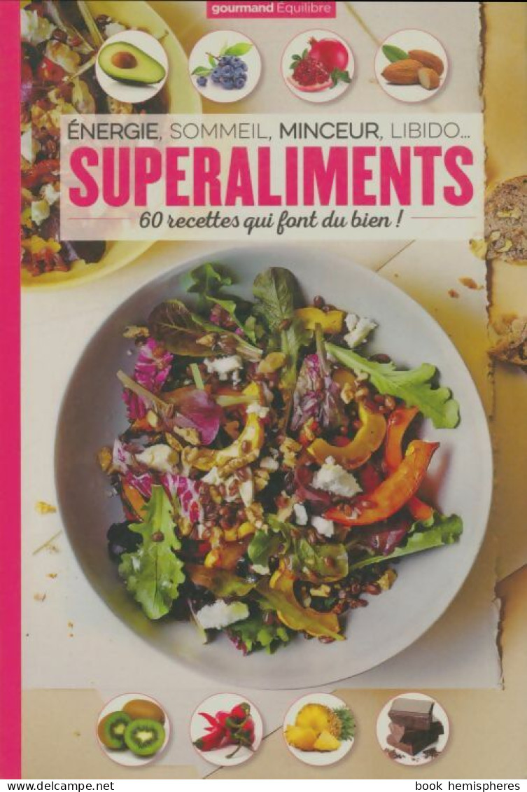 Superaliments. 60 Recettes Qui Font Du Bien (2016) De Collectif - Gastronomie