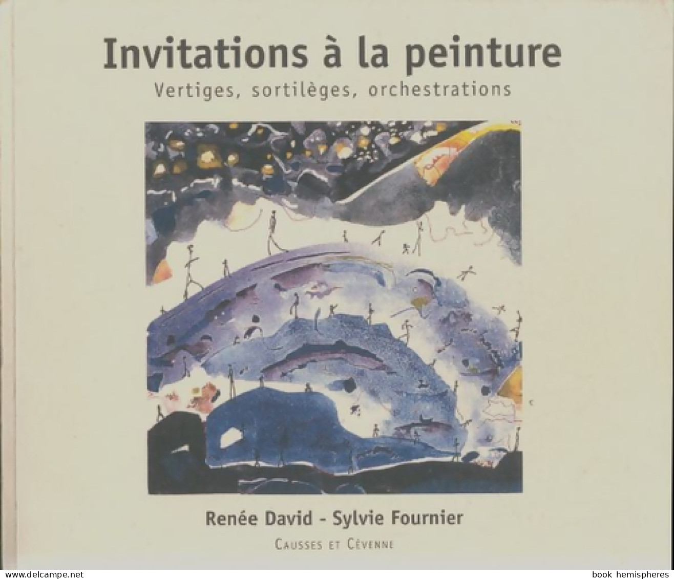 Invitations à La Peinture : Vertiges Sortilèges Et Orchestrations (2002) De Renée David - Kunst