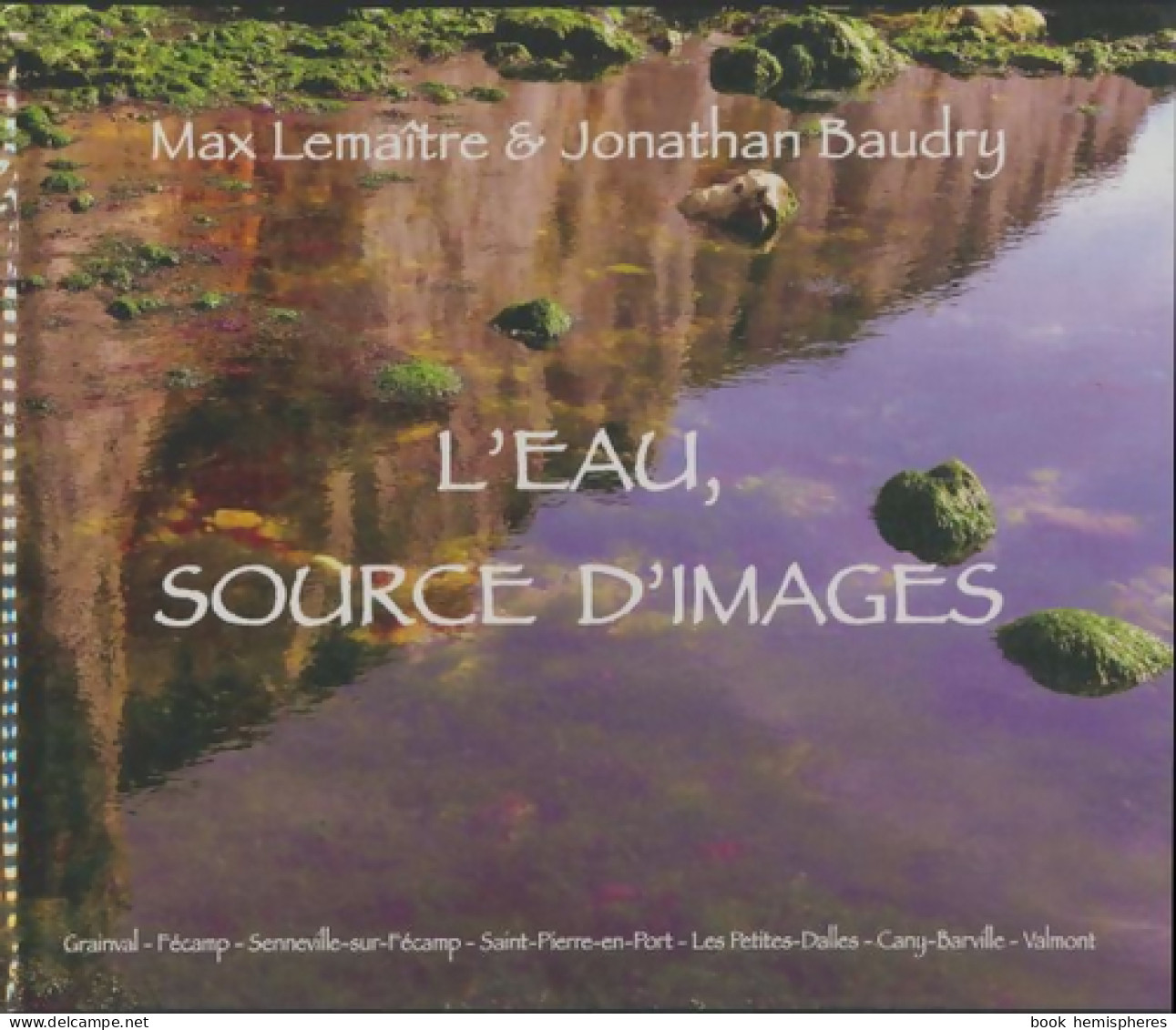 L'eau, Source D'images (2012) De Max Lemaitre - Fotografía