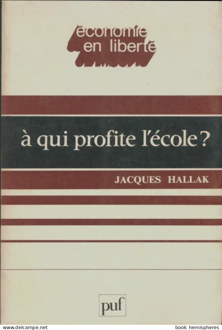A Qui Profite L'école ? (1974) De Hallak Jacques - Economie