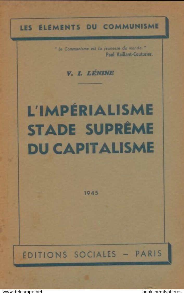 L'impérialisme, Stade Suprême Du Capitalisme (1945) De Vladimir Illitch Lénine - Politique