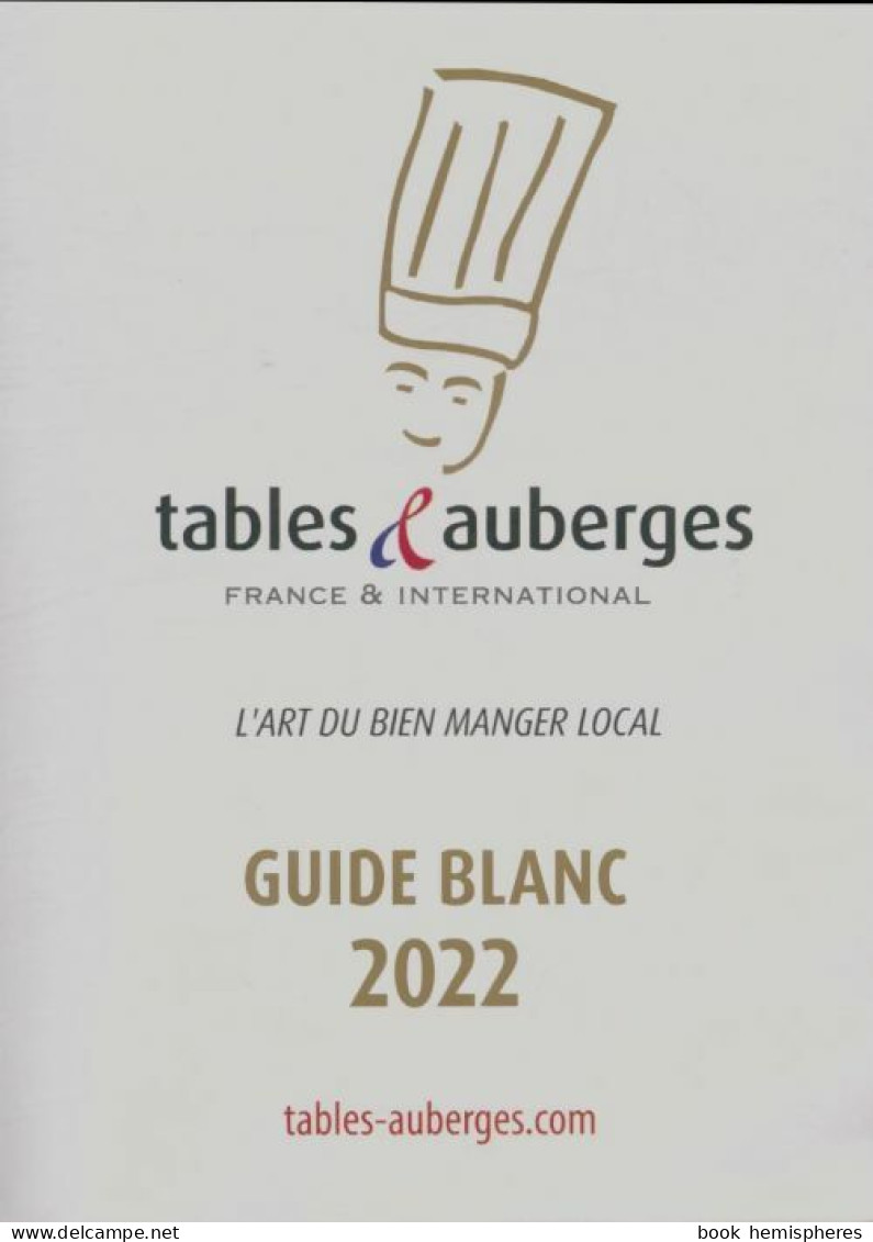 Tables & Auberges Guide 2022 (2022) De Collectif - Tourisme