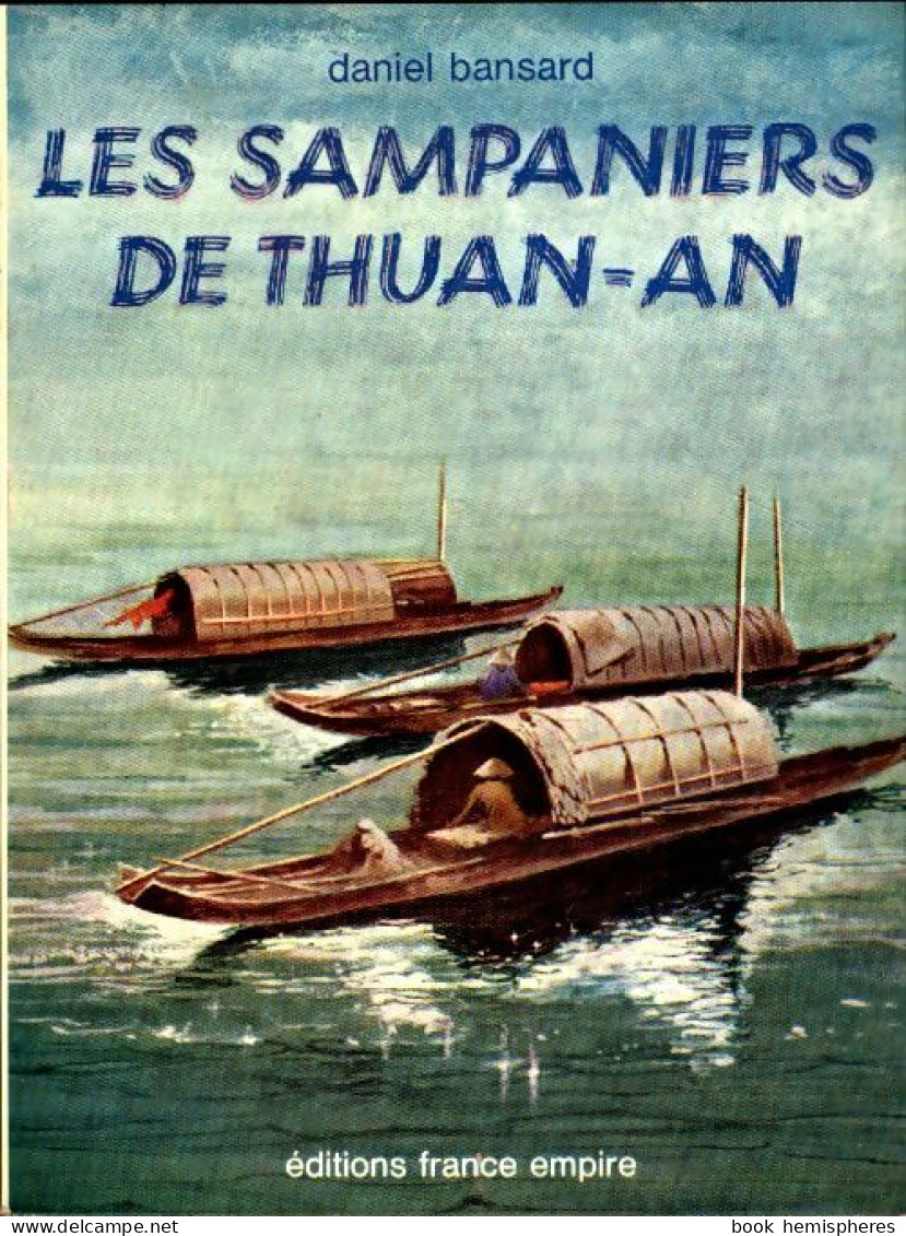 Les Sampaniers De Thuan-An (1969) De Daniel Bensard - Geschiedenis