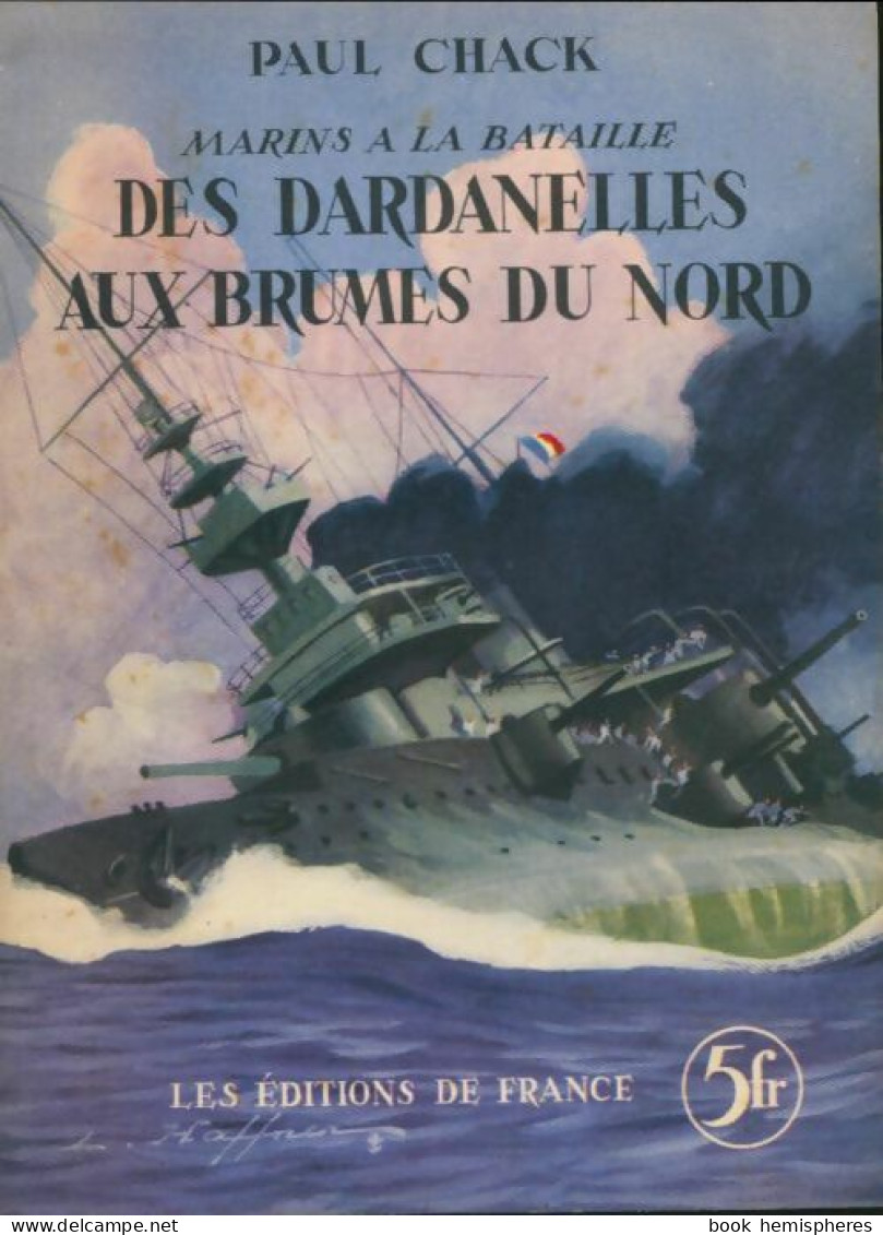 Des Dardanelles Aux Brumes Du Nord (1937) De Paul Chack - Geschiedenis