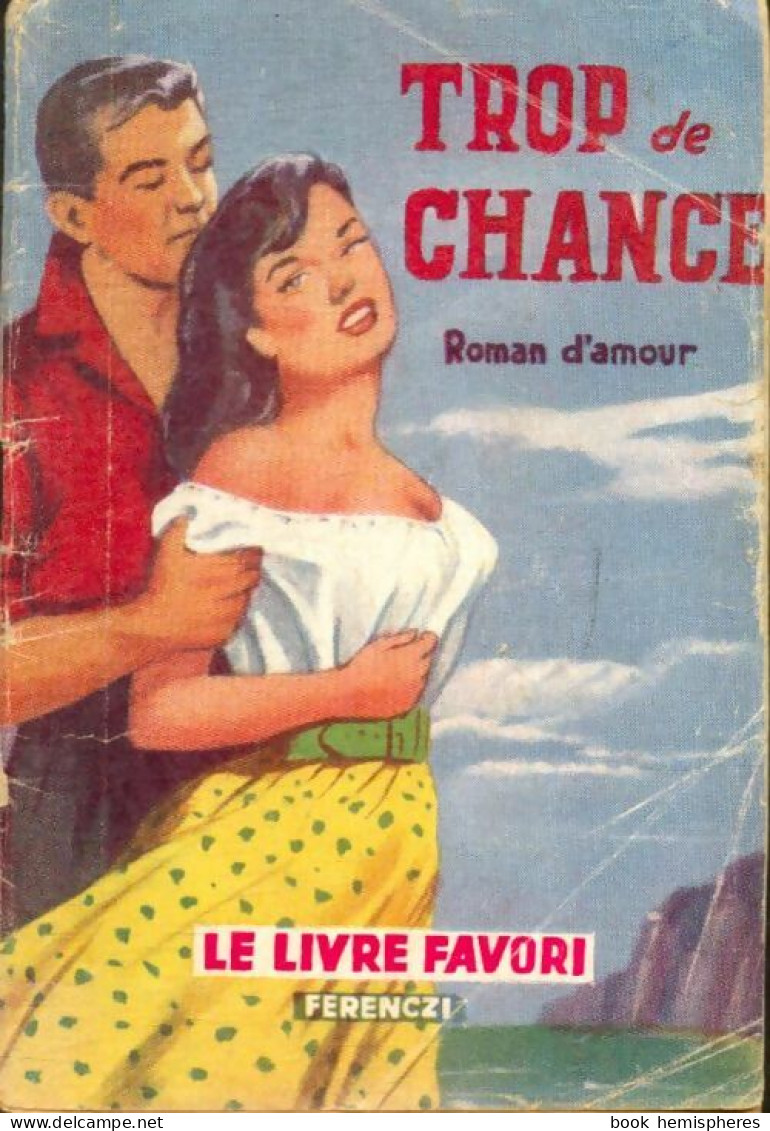 Trop De Chance (1958) De Alex Peck - Romantique