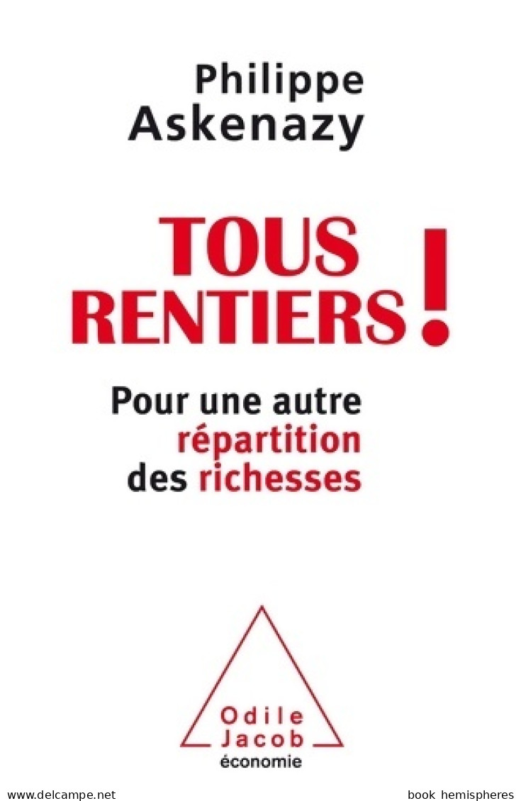 Tous Rentiers ! - Pour Une Autre Répartition Des Richesses (2016) De Philippe Askenazy - Handel