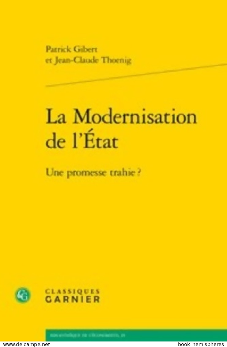 La Modernisation De L'état : Une Promesse Trahie ? (2019) De Patrick Gibert - Economie