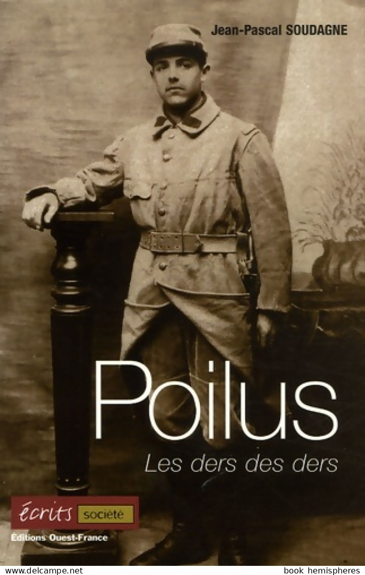 Poilus Les Ders Des Ders (2006) De Jean-Pascal Soudagne - Guerra 1914-18