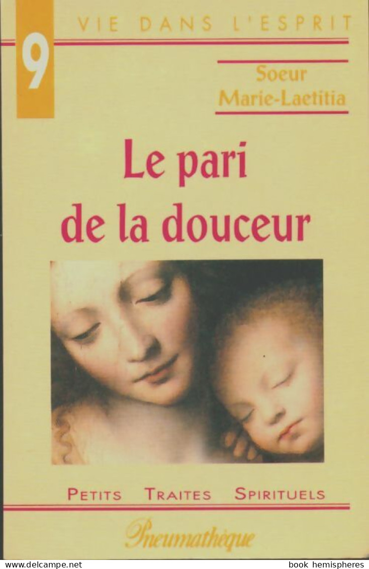 Le Pari De La Douceur (2002) De Soeur Marie-Laetitia - Religion