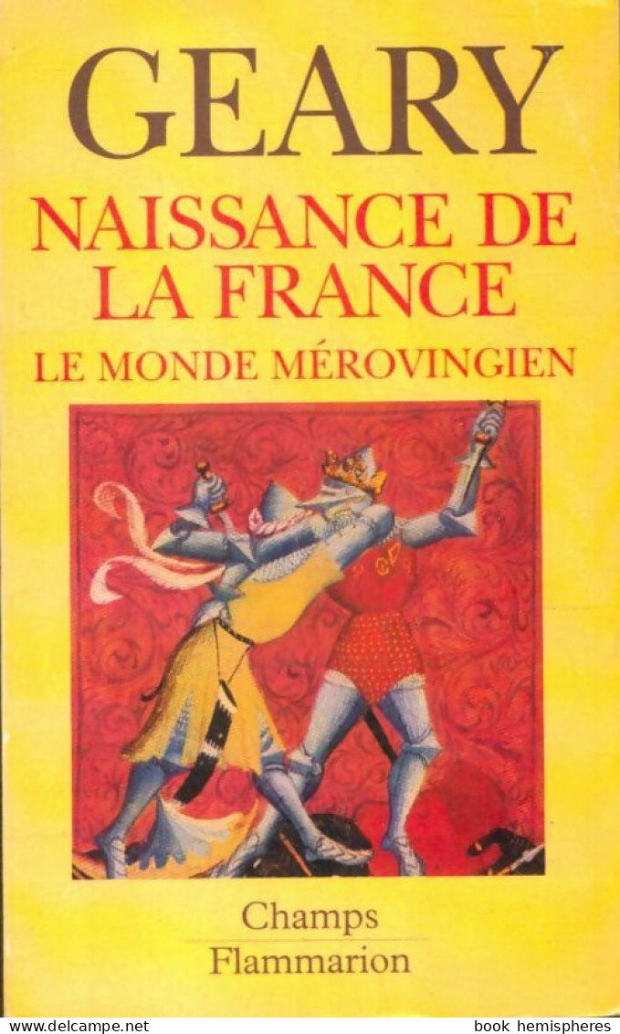 Naissance De La France (1993) De PatricK J. Geary - Geschiedenis